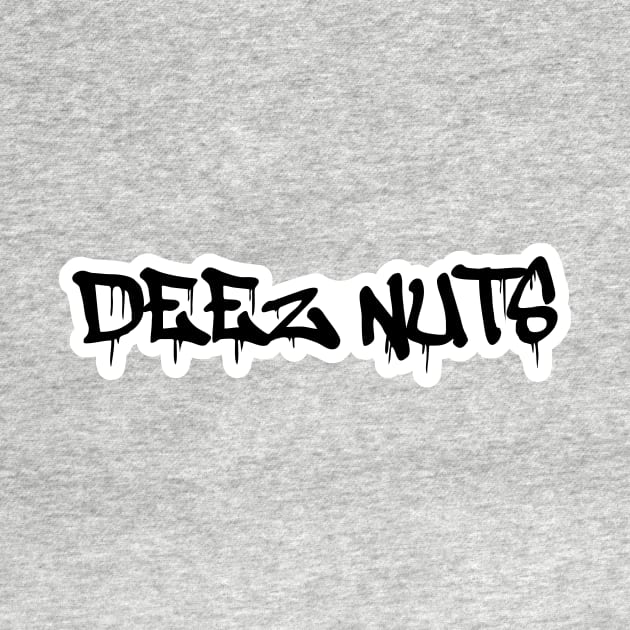 Deez Nuts-Graffiti by straightupdzign